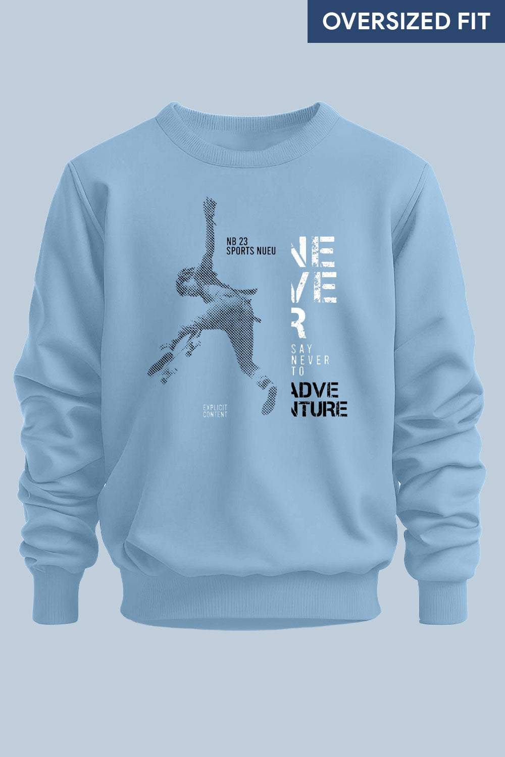 Unisex Fit Never Say No Oversized Sweatshirt